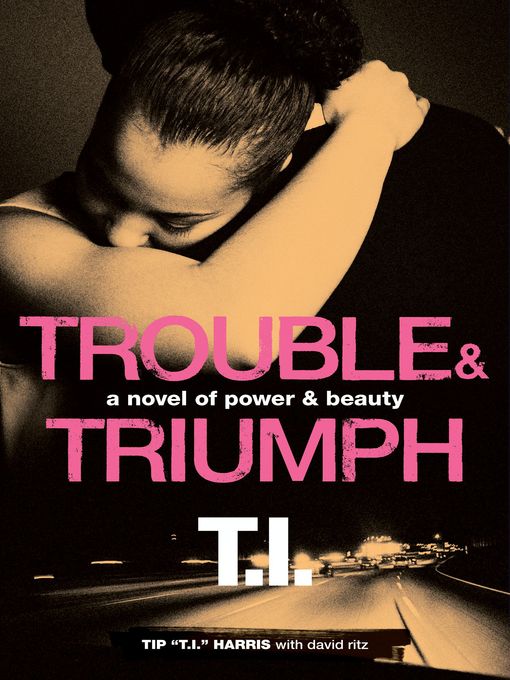 Title details for Trouble & Triumph by Tip 'T.I.' Harris - Wait list